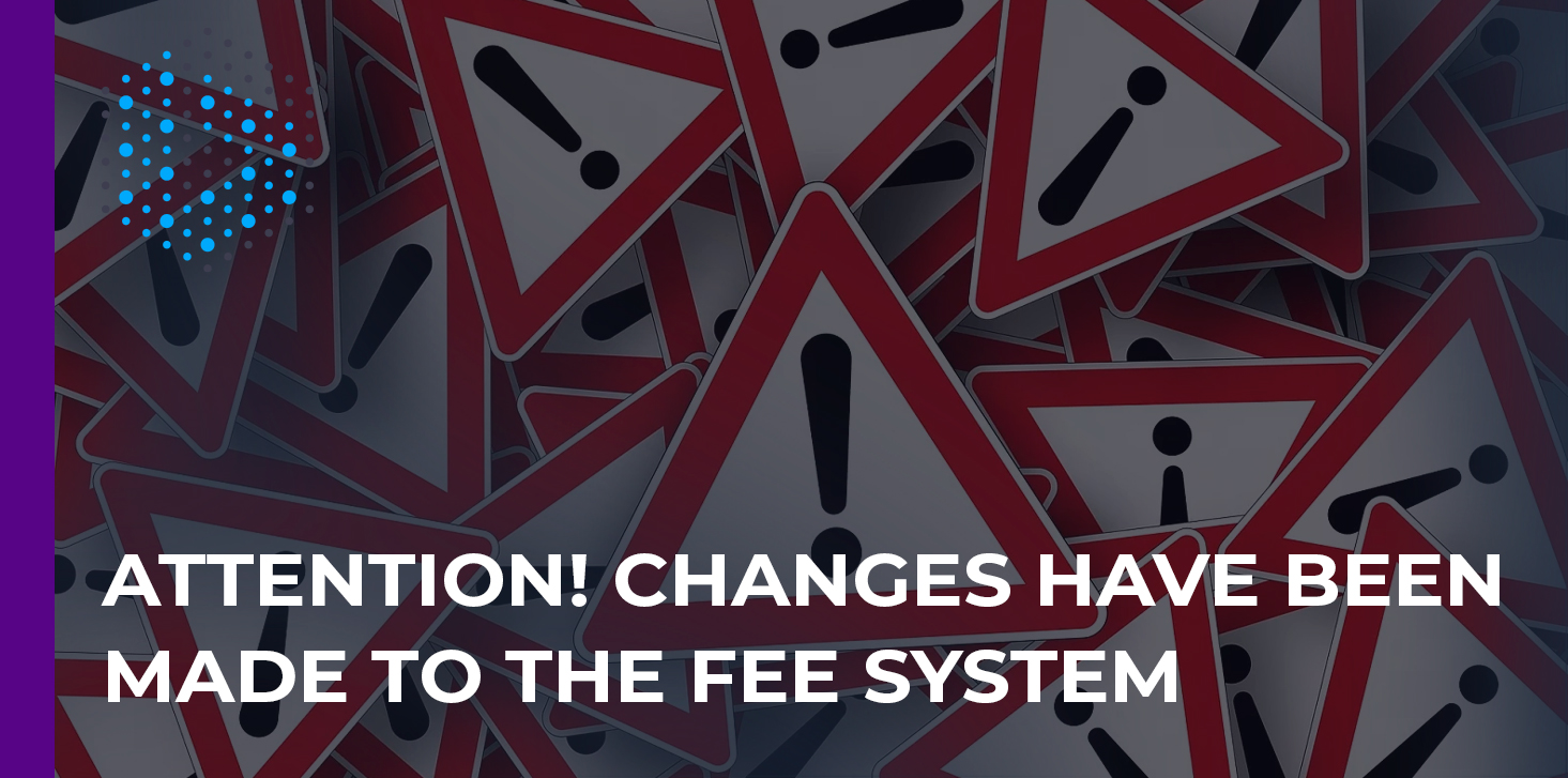 Attention! Changes have been made to the fee system