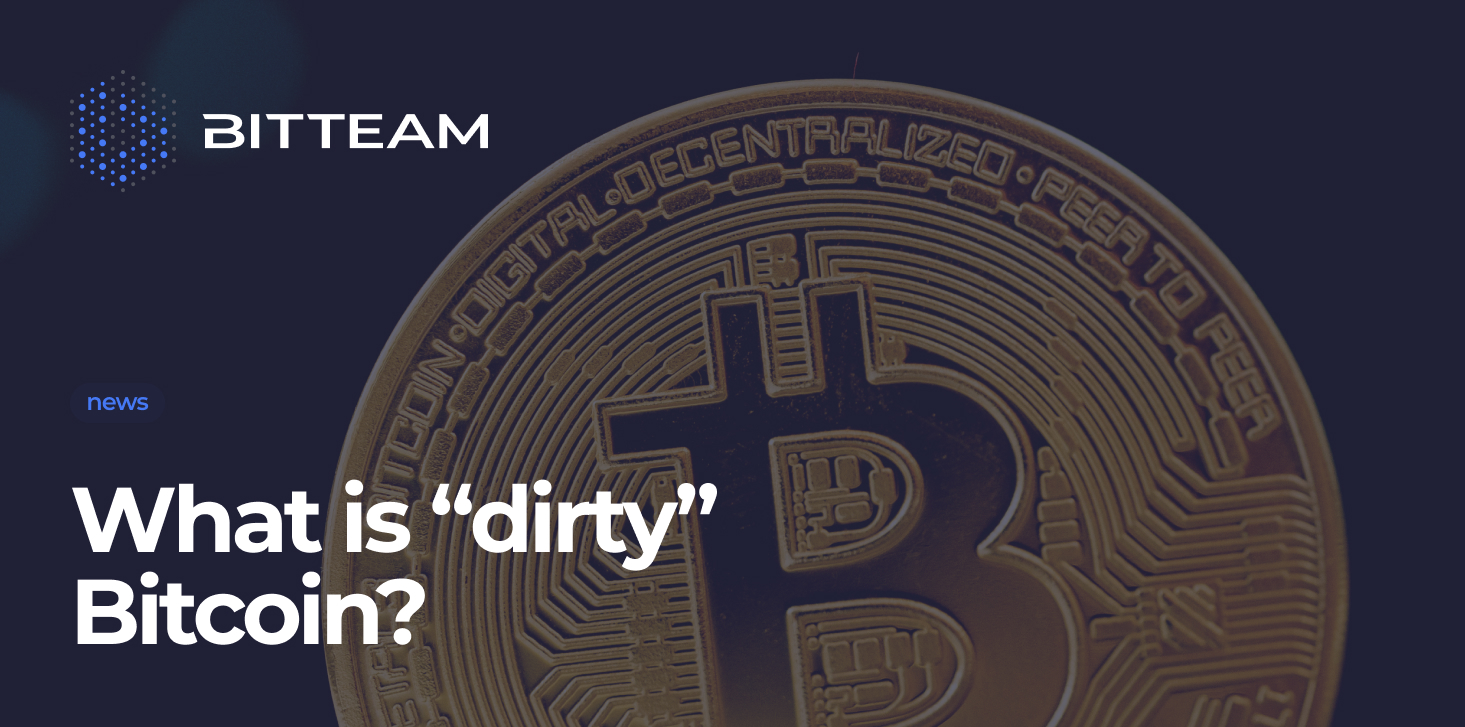 "Dirty" Bitcoin: what is it, and what follows from it